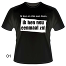 T-shirt 1 eenmaal zo